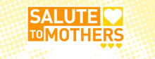 Salute to Mothers