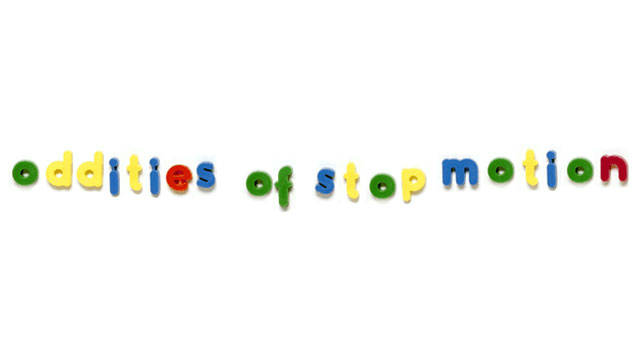 Oddities of stop motion