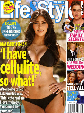 <br/>In 2009, Life &amp; Style emphasized the fact that their cover photo of Kim Kardasian was untouched. "I love my body the way it is," Kardashian told Life &amp; Style. "I'm not perfect. I have cellulite. So what?" The media chalked it up to one more celebrity joining the "natural" <a href='http://www.nytimes.com/2009/05/28/fashion/28RETOUCH.html?_r=1&pagewanted=all?cnn=yes' >trend to sell magazines</a>. 