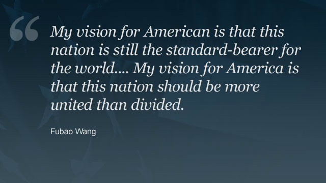 Fubao Wang became a U.S. citizen 10 years ago. You can read his vision for America on CNN iReport.