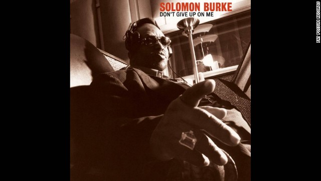 One of the greats of R&amp;B, Solomon Burke notched several soul hits in the 1960s, including "Got to Get You Off My Mind" and "Everybody Needs Somebody to Love." For his 2002 comeback, "Don't Give Up on Me," he interpreted songs by Van Morrison ("Fast Train"), Elvis Costello ("The Judgment") and Barry Mann, Cynthia Weil and Brenda Russell ("None of Us Are Free"). The result: a timeless work and a Grammy for best contemporary blues album. Burke died in 2010.