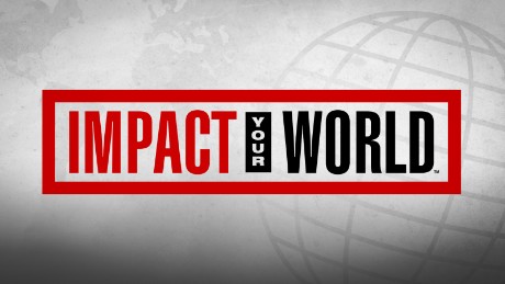 Impact Your World - CNN.com