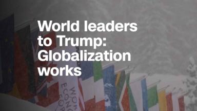 World leaders to Trump: Globalization works