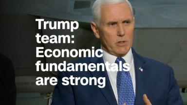 Trump team: Economic 'fundamentals are quite strong'