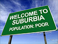 Poverty pervades the suburbs