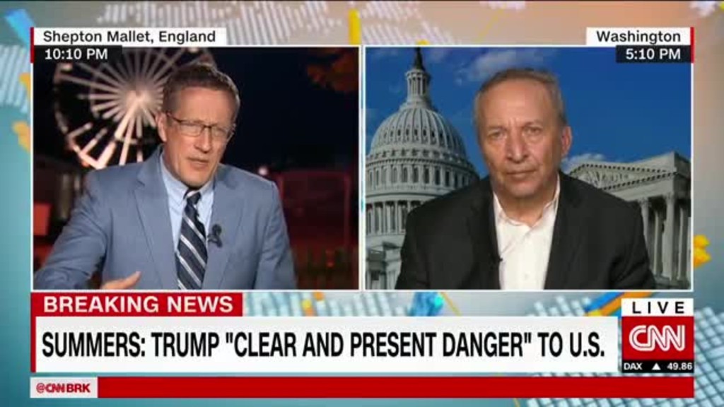 Summers: Trump is a "clear and present danger" to the U.S.