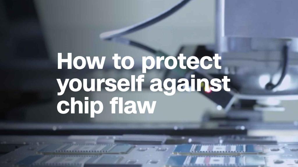 How to protect yourself against chip flaw