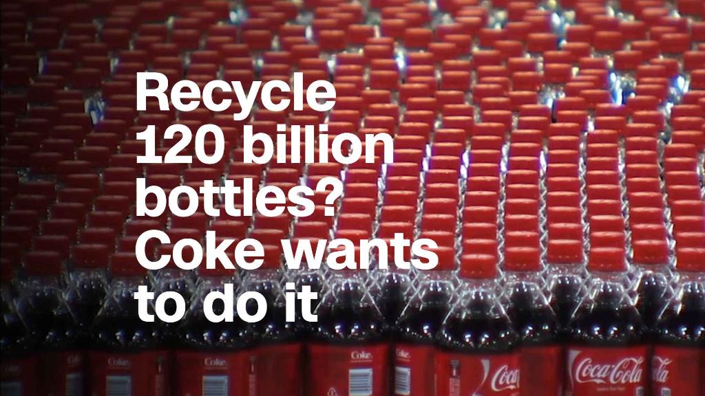 Recycle 120 billion bottles? Coke wants to do it