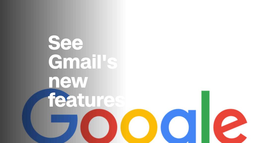 These are Gmail's new features